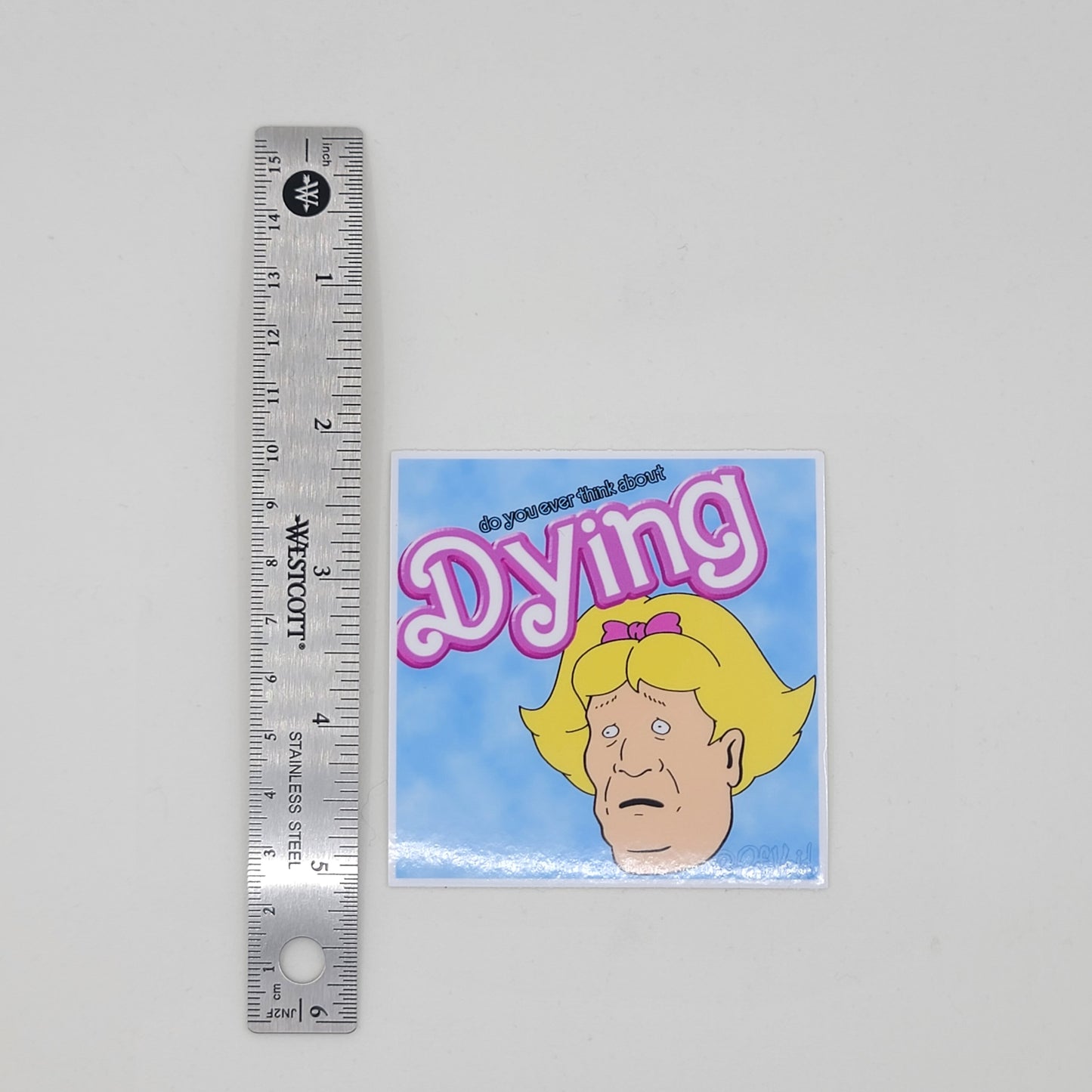 Do you ever think about Dying? Sticker