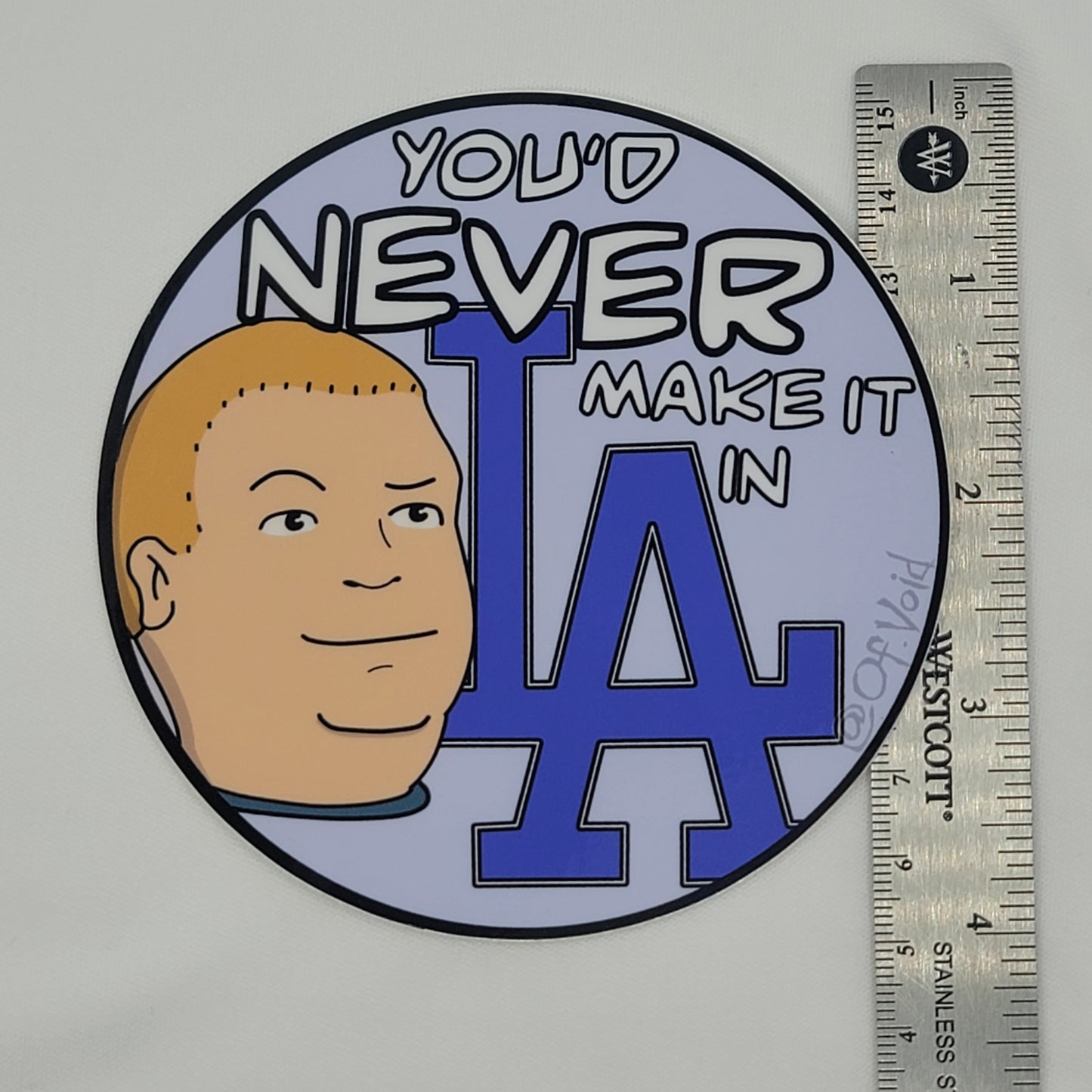 You'd never make it in LA