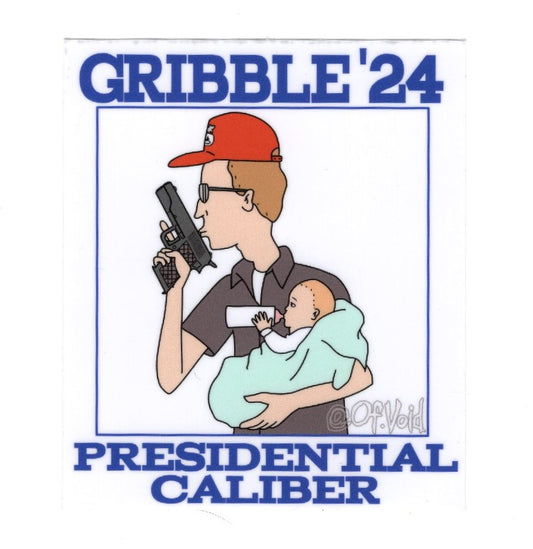 Gribble '24 Presidential Caliber Sticker